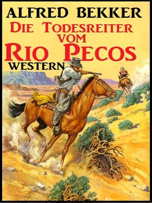 Title details for Alfred Bekker Western by Alfred Bekker - Available